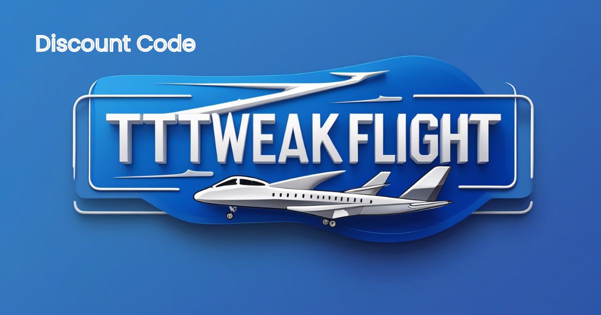 Discount Code TTweakFlight: Save Big on Your Next Flight