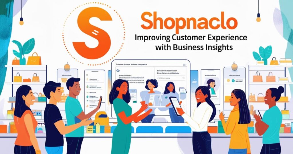 Improving Customer Experience with Business Insights ShopNaclo