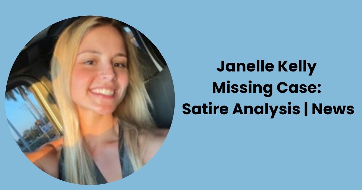 Janelle Kelly Missing Case: Satire Analysis | News