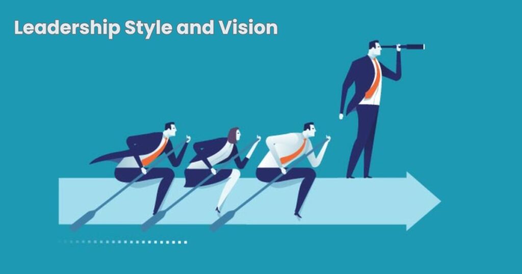 Leadership Style and Vision