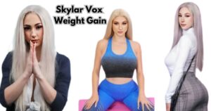 Skylar Vox Weight Gain: The Truth Behind Her Transformation