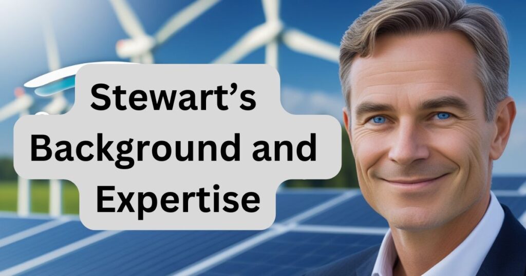 Stewart’s Background and Expertise