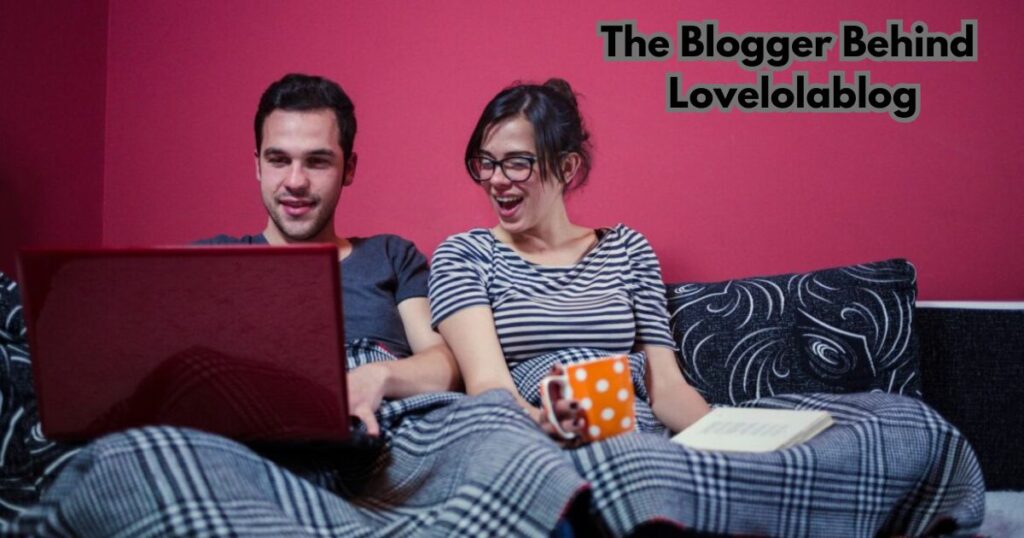 The Blogger Behind Lovelolablog