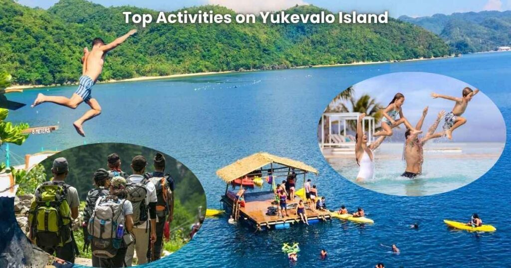 Top Activities on Yukevalo Island